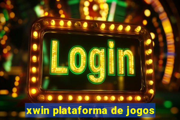 xwin plataforma de jogos